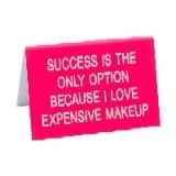 About Face design expensive Makeup On Bright Pink 2.75 x 4.5 Acrylic Decorative Table Top Sign