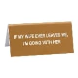 About Face Designs Me I'm Going With Her Caramel Brown 3.5 x 1.5 Acrylic Decorative Office Desk Sign