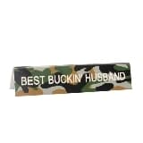 Best Buckin Husband on Green Camo 1.25 x 5.75 Acrylic Decorative Table Top Sign